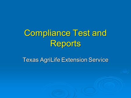 Compliance Test and Reports Texas AgriLife Extension Service.