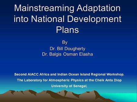 Mainstreaming Adaptation into National Development Plans By Dr