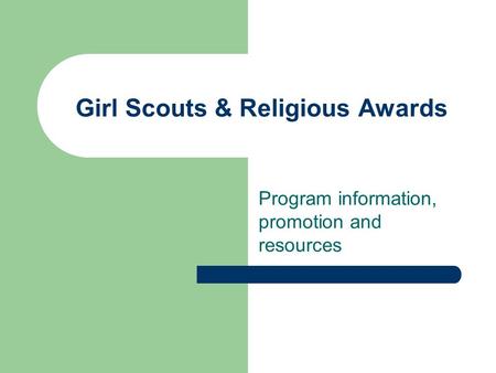 Girl Scouts & Religious Awards Program information, promotion and resources.