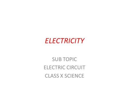SUB TOPIC ELECTRIC CIRCUIT CLASS X SCIENCE