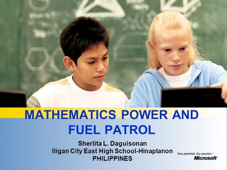 MATHEMATICS POWER AND FUEL PATROL Sherlita L. Daguisonan Iligan City East High School-Hinaplanon PHILIPPINES.