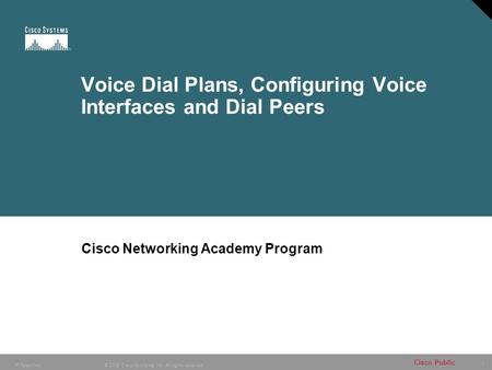 Voice Dial Plans, Configuring Voice Interfaces and Dial Peers