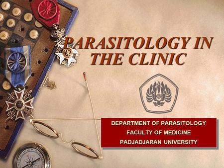 PARASITOLOGY IN THE CLINIC