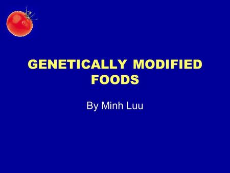 GENETICALLY MODIFIED FOODS