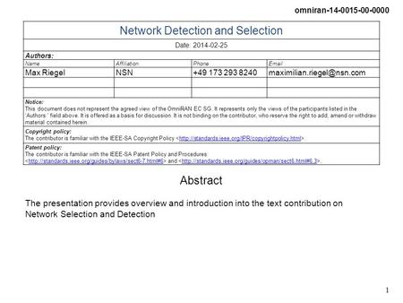 Omniran-14-0015-00-0000 1 Network Detection and Selection Date: 2014-02-25 Authors: NameAffiliationPhone Max RiegelNSN+49 173 293