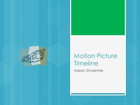 Motion Picture Timeline Mason Shoalmire. Fact 1 :1824 Peter Roget presents a paper that explains how to animate still pictures and the theory behind it.