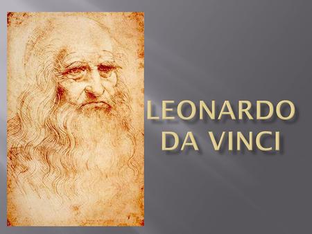 Leonardo Da vINCI.
