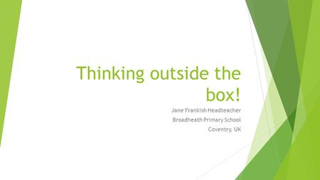 Thinking outside the box!