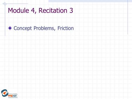 Module 4, Recitation 3 Concept Problems, Friction.