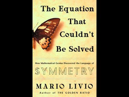 The Equation that Couldn’t be Solved Mario Livio.