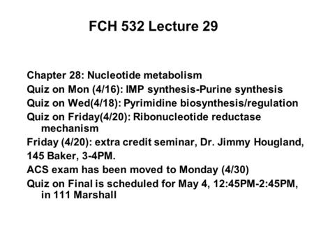FCH 532 Lecture 29 Chapter 28: Nucleotide metabolism