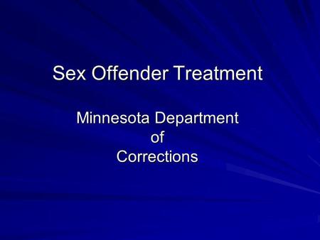 Sex Offender Treatment Minnesota Department of Corrections.