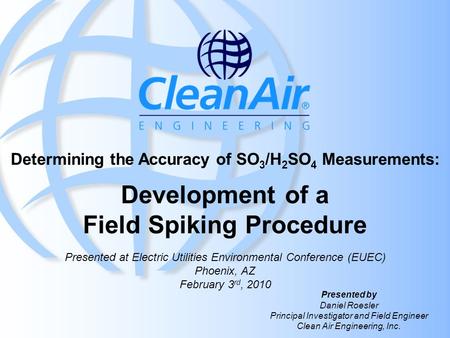 Determining the Accuracy of SO 3 /H 2 SO 4 Measurements: Development of a Field Spiking Procedure Presented at Electric Utilities Environmental Conference.
