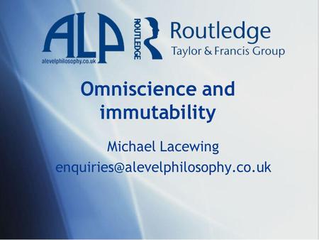 Omniscience and immutability Michael Lacewing