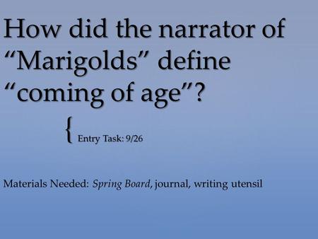 How did the narrator of “Marigolds” define “coming of age”?