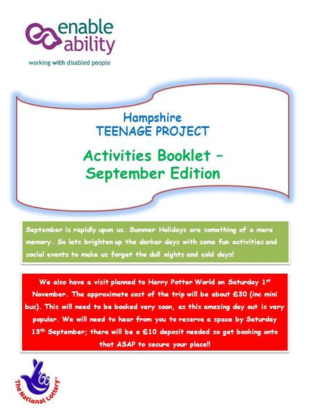 Hampshire TEENAGE PROJECT Activities Booklet – September Edition September is rapidly upon us. Summer Holidays are something of a mere memory. So lets.