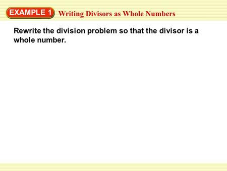 EXAMPLE 1 Writing Divisors as Whole Numbers