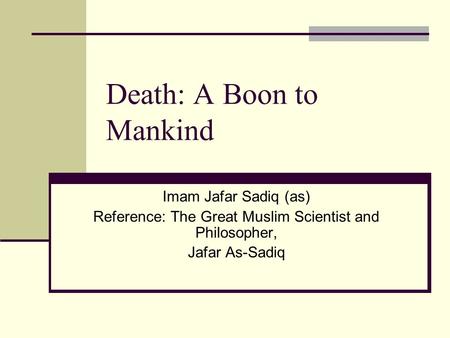 Death: A Boon to Mankind