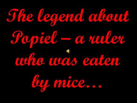 The legend about Popiel – a ruler who was eaten by mice…