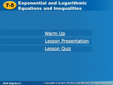 7-5 Exponential and Logarithmic Equations and Inequalities Warm Up