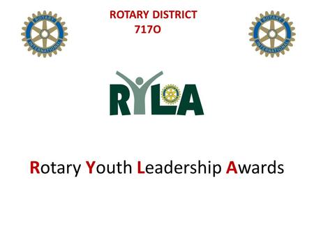 Rotary Youth Leadership Awards ROTARY DISTRICT 717O.