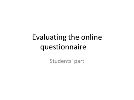 Evaluating the online questionnaire