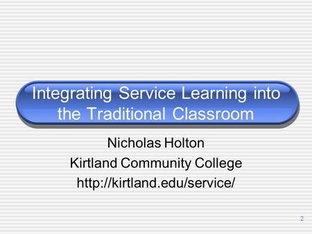 Integrating Service Learning into the Traditional Classroom