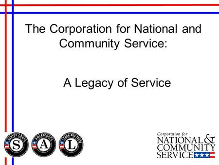 The Corporation for National and Community Service: A Legacy of Service.