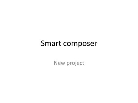 Smart composer New project. Click the PROJECT icon.