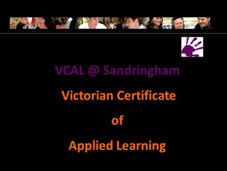 Sandringham Victorian Certificate of Applied Learning.