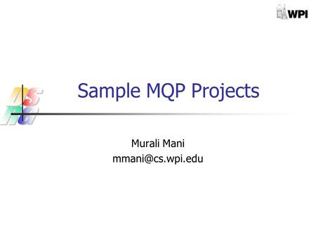 Sample MQP Projects Murali Mani