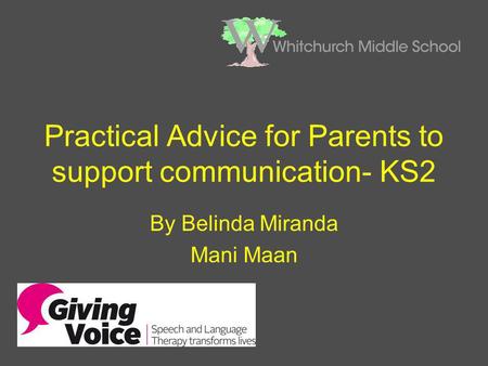 Practical Advice for Parents to support communication- KS2 By Belinda Miranda Mani Maan.