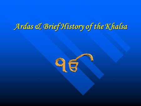 Ardas & Brief History of the Khalsa