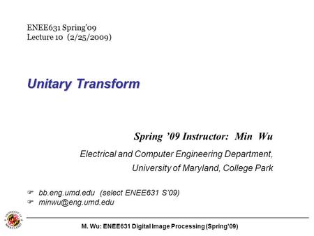 4/8/2017 ENEE631 Spring’09 Lecture 10  (2/25/2009) Unitary Transform