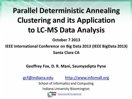 Https://portal.futuregrid.org Parallel Deterministic Annealing Clustering and its Application to LC-MS Data Analysis October 7 2013 IEEE International.