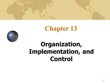 Organization, Implementation, and Control