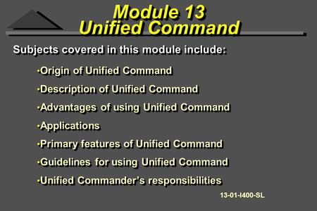 Module 13 Unified Command Module 13 Unified Command Origin of Unified Command Origin of Unified Command Description of Unified Command Description of Unified.
