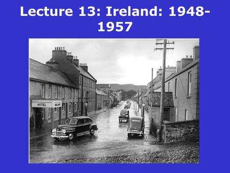 Lecture 13: Ireland: 1948- 1957. Corpus Christi Procession, Cahir, Co. Tipperary.