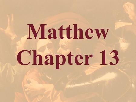 Matthew Chapter 13 McGee Introduction: The Gospel of Matthew is probably the key gospel to the Bible. It is the open door to both the Old and the New Testaments.