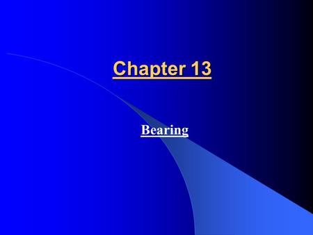 Chapter 13 Bearing.