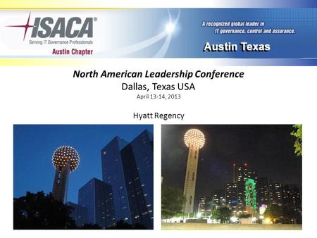 North American Leadership Conference Dallas, Texas USA April 13-14, 2013 Hyatt Regency.