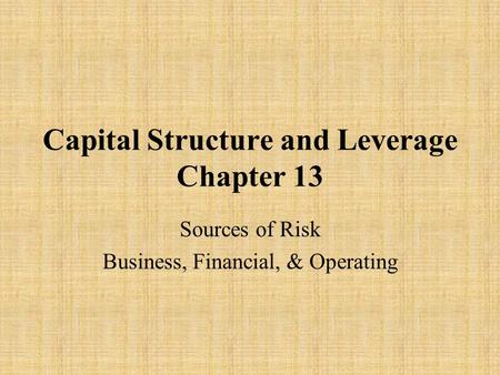 Capital Structure and Leverage Chapter 13