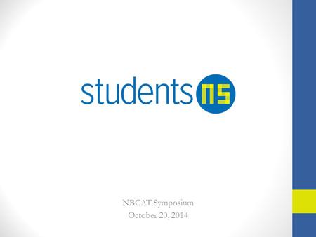 NBCAT Symposium October 20, 2014. Who are we? Advocacy organization Seven member-student associations 37,794 students, 86% of all university students.