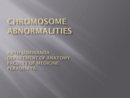 Development of cytogenetic techniques to analyze chromosomes led to discovery and characterization of chromosome disorders (1950s) Within years (from 1956),