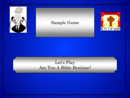 Let’s Play Are You A Bible Brainiac! Sample Game.