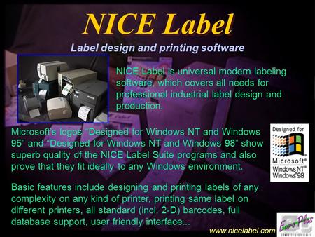 Www.nicelabel.com NICE Label NICE Label Label design and printing software NICE Label is universal modern labeling software, which covers all needs for.