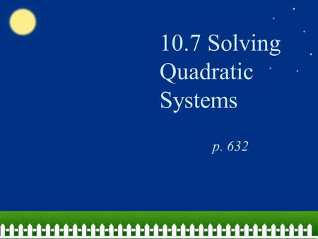 10.7 Solving Quadratic Systems