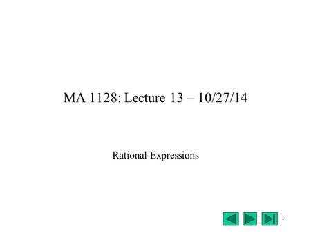 MA 1128: Lecture 13 – 10/27/14 Rational Expressions.