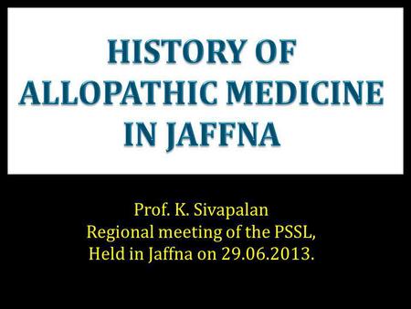 HISTORY OF ALLOPATHIC MEDICINE IN JAFFNA