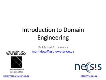 Introduction to Domain Engineering Dr Michał Antkiewicz  1
